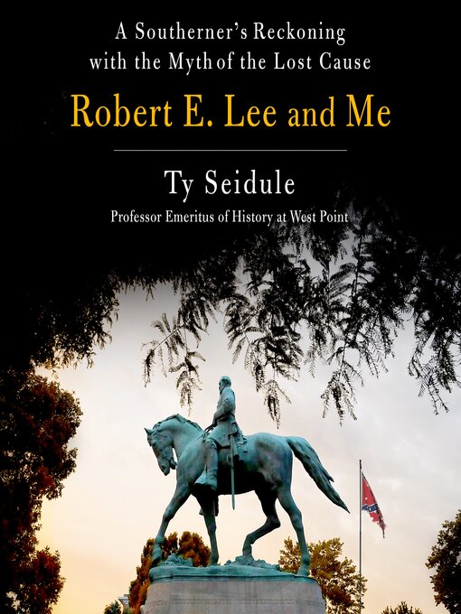 Title details for Robert E. Lee and Me by Ty Seidule - Wait list